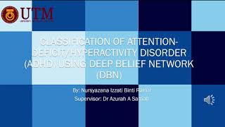 UTM 19/20-2 PSM1 Classification of ADHD using Deep Belief Network DBN by Nursyazana