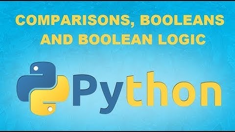 Comparisons, Booleans and Boolean logic in Python