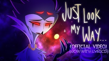 JUST LOOK MY WAY -(OFFICIAL MUSIC VIDEO) - HELLUVA BOSS (now with lyrics)