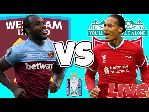 WEST HAM VS LIVERPOOL LIVE STREAM - PREMIER LEAGUE