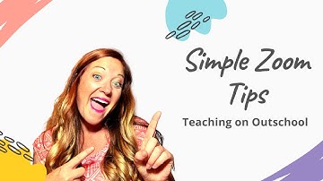 Simple Zoom Tips: Teaching on Outschool