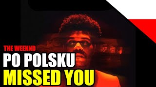 The Weeknd - Missed You | Tłumaczenie po polsku