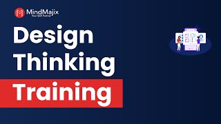 Design Thinking Training | Design Thinking Certification Course | Design Thinking Process |MindMajix