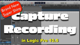 Logic Pro 10.5's New Capture Recording!!