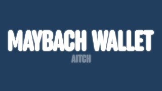 Aitch - Maybach Wallet Lyrics
