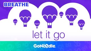 Learn To Let It Go | Guided Meditiation For Kids | Breathing Exercises | GoNoodle