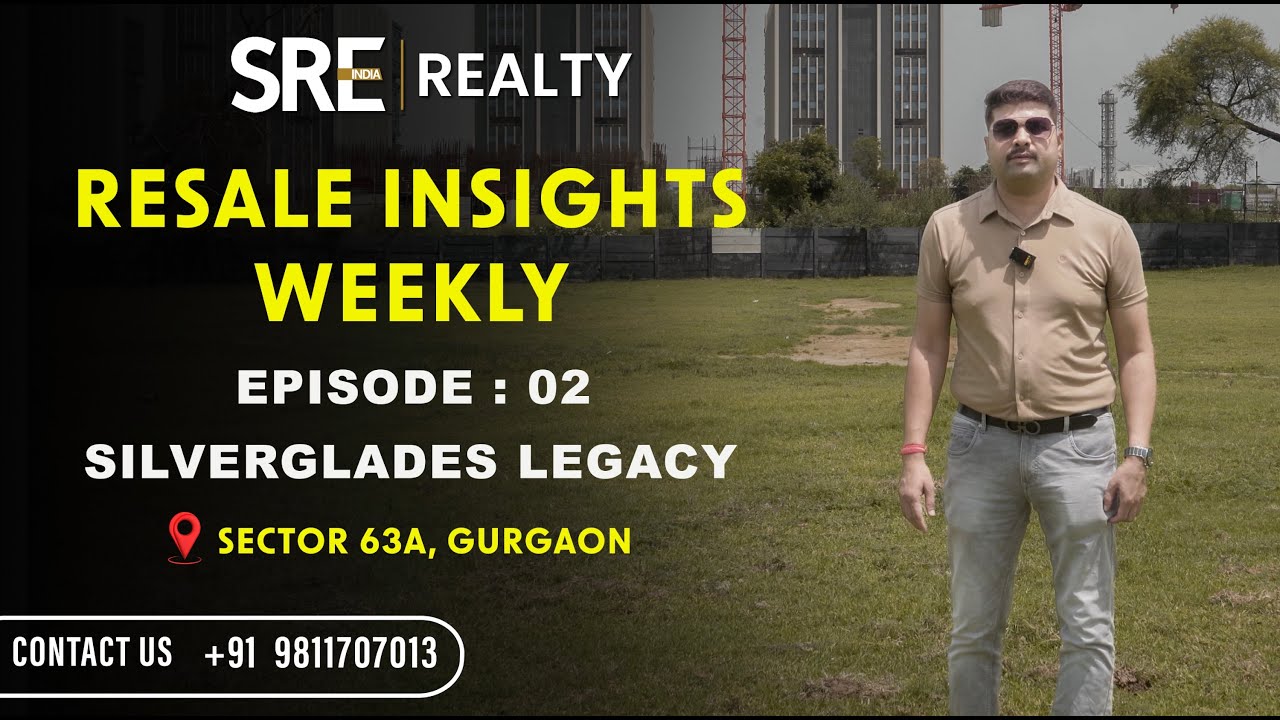 Silverglades the legacy - Resale Insights Weekly - Ep02 | SRE India Realty