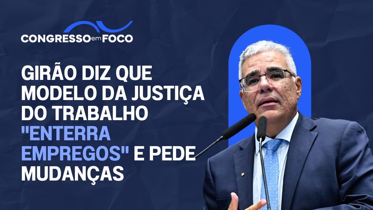 Girão diz que modelo da Justiça do Trabalho "enterra empregos" e pede mudanças