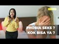 Dokter 24  berbagai phobia seks apa kamu salah satunya