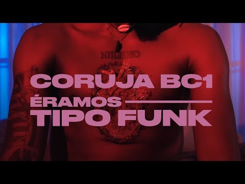 Coruja BC1 - Éramos Tipo Funk