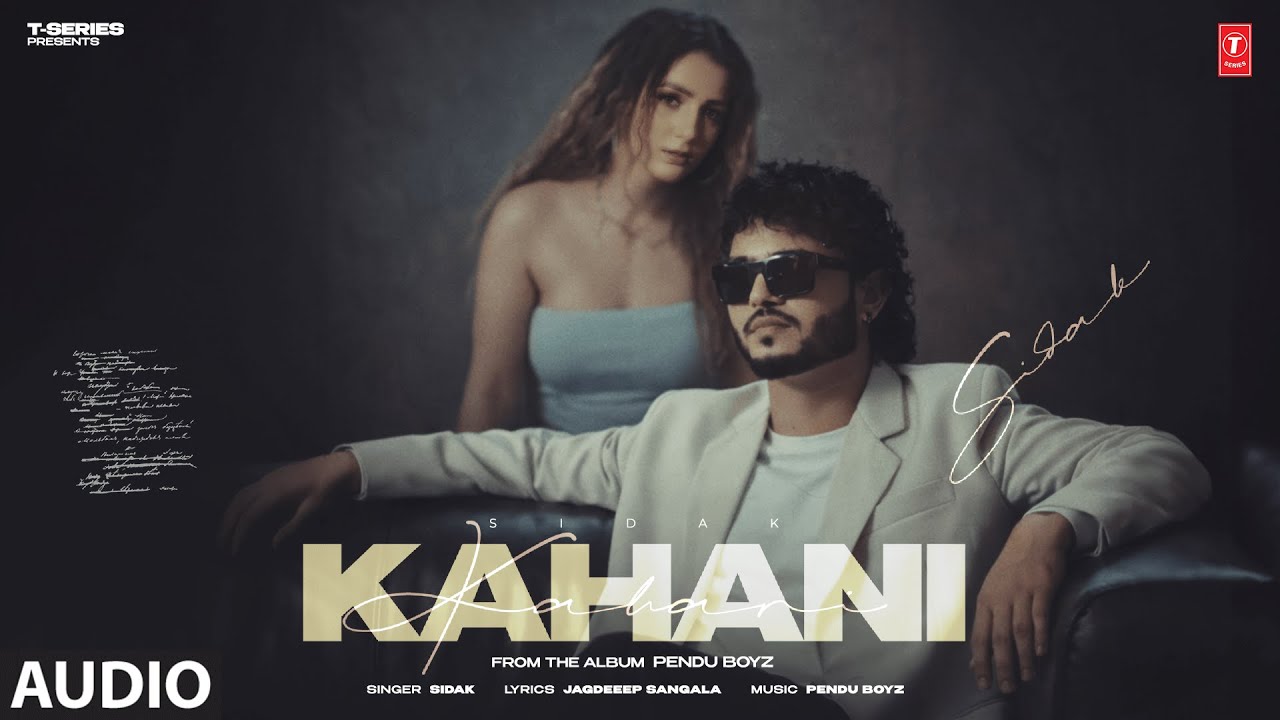 KAHANI (Full Audio) | SIDAK | LATEST PUNJABI SONGS 2026 | T-Series