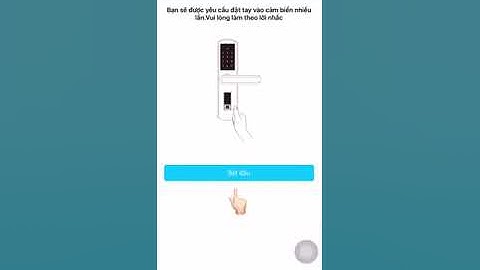 HƯỚNG DẪN CÀI ĐẶT APP TTLOCK DÀNH CHO KHÓA VÂN TAY DÙNG APP TTLOCK