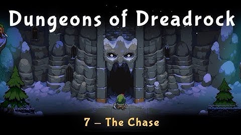 Chapter 7 - The Chase | Dungeons of Dreadrock