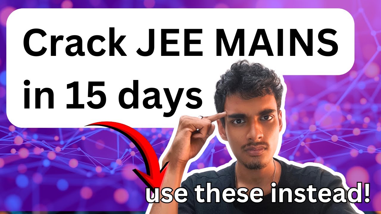JEE Mains 2026: Secret Strategy to Crack in 15 Days.