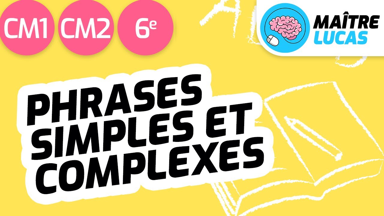 Les phrases simples et complexes CM1 - CM2 - 6e - Cycle 3 - Français : grammaire