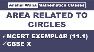 AREA RELATED TO CIRCLES || NCERT EXEMPLAR 11.1 || CBSE X