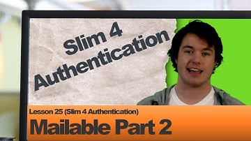 Slim 4 Authentication (Lesson 25: Mailable Part 2)