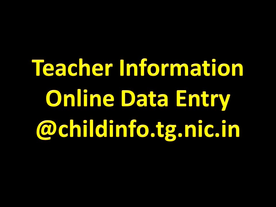 Teacher Information - Online Data Entry Form @childinfo.tg.nic.in - HD
