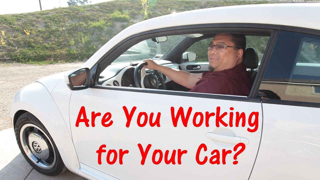 Are You Working for Your Car? YouTube
