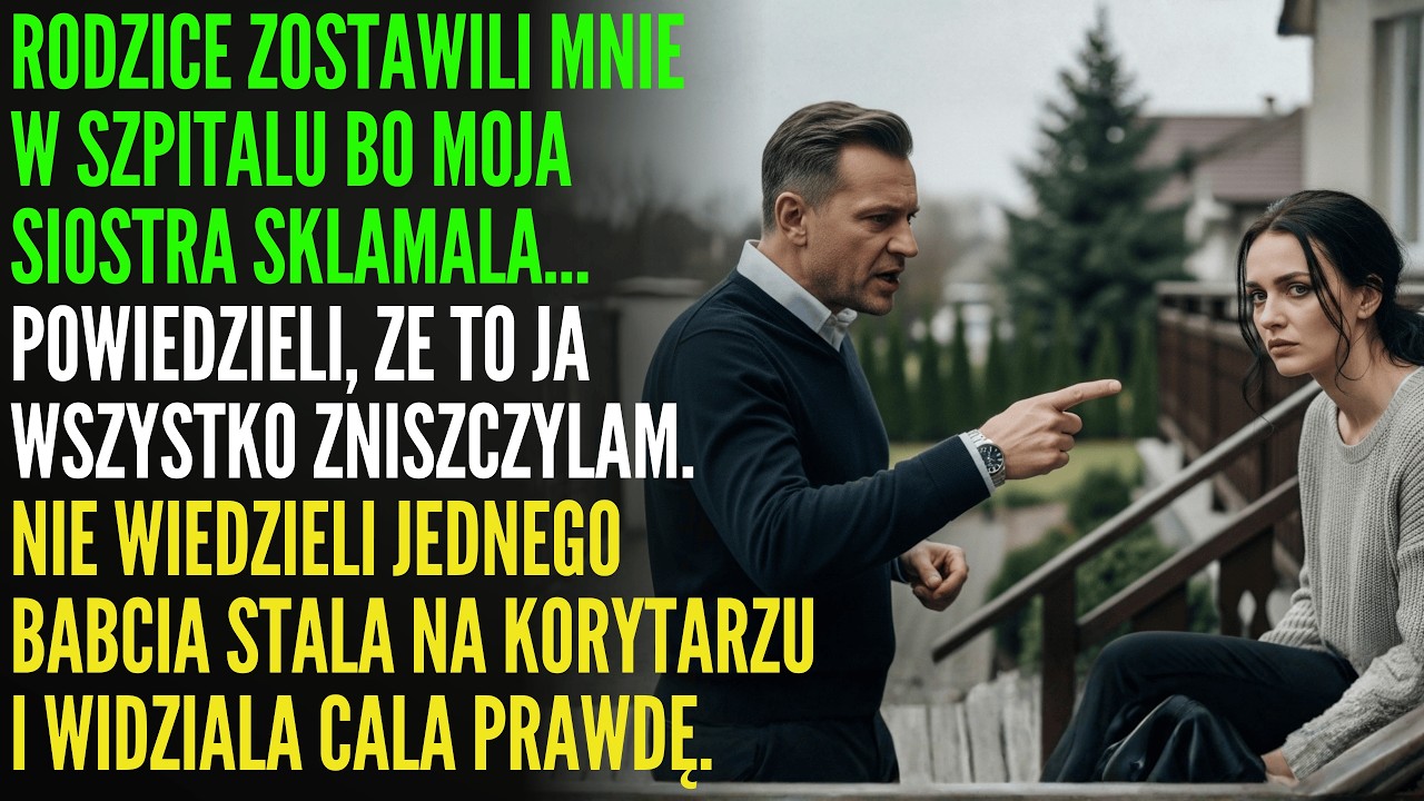 Rodzice Zostawili Mnie w Szpitalu Przez Kłamstwo Siostry — Babcia Wszystko Słyszała