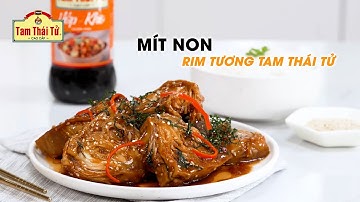 MÍT NON RIM NƯỚC TƯƠNG TAM THÁI TỬ