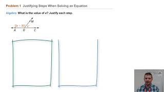 Geometry 2-5 Reasoning in Algebra & Geometry: Problem 1 - Justifying Steps When Solving an Equation