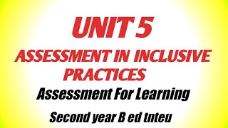 Unit 5 Assessment In Inclusive Practices. Assessment for learning. Second year B ed tnteu