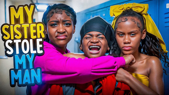 MY SISTER STOLE MY MAN❤️ 😡 | WE DATING THE SAME BOY 😡 🤬 🤜