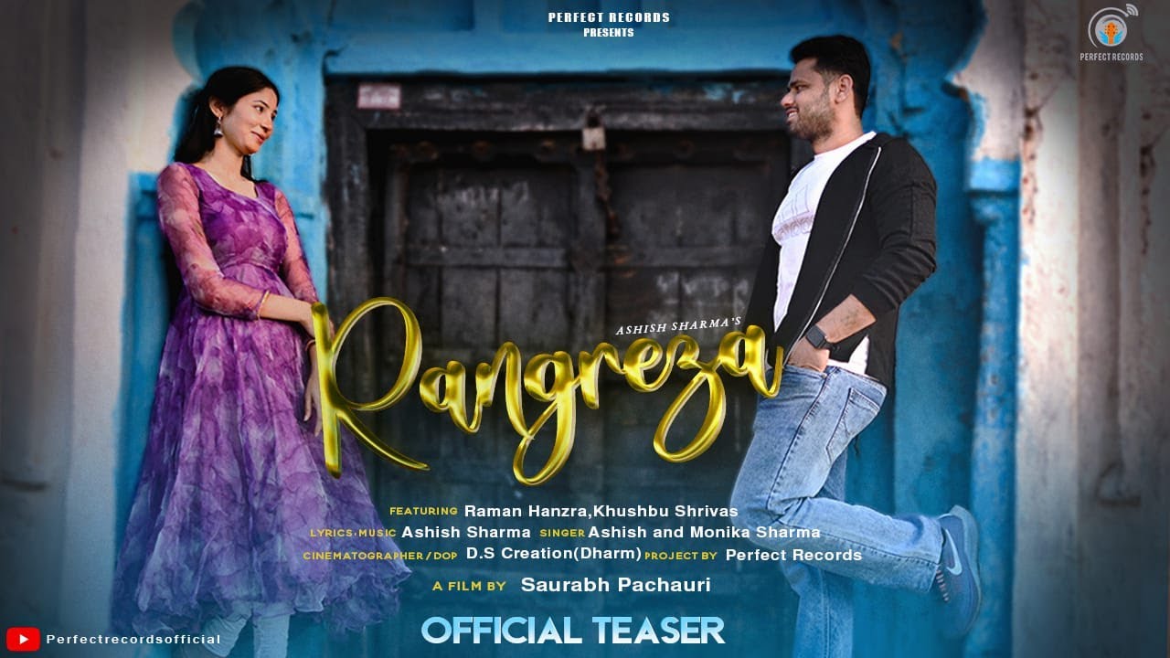 Rangreza - (Teaser) Ashish Sharma , Monika Sharma | Raman Hanzra & Khushbu S | Perfect Records