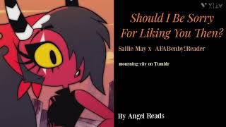 Should I Be Sorry For Liking You Then? || Sallie May x Listener || Fanfic reading Helluva Boss