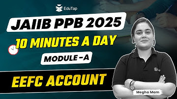 JAIIB PPB Free Online Classes 2025 | EEFC Account | JAIIB PPB Important Topics | EduTap JAIIB