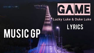 Lyrics - Lucky Luke & Duke Luke - Game