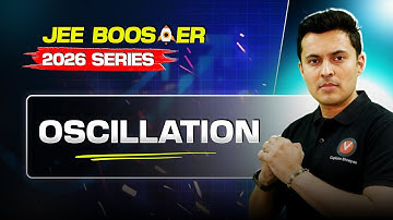 Oscillation - Detailed Oneshot | JEE 2026 Booster Series 🚀 | Shreyas Sir