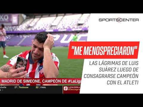 EL LLANTO de Luis #Suárez tras ser campeón: "Me menospreciaron y el #Atleti me abrió las puertas"