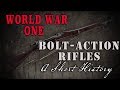 World War One - The Bolt-Action Rifle - a short history