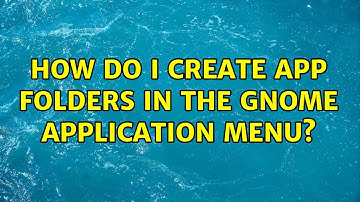 Ubuntu: How do I create app folders in the GNOME application menu? (3 Solutions!!)