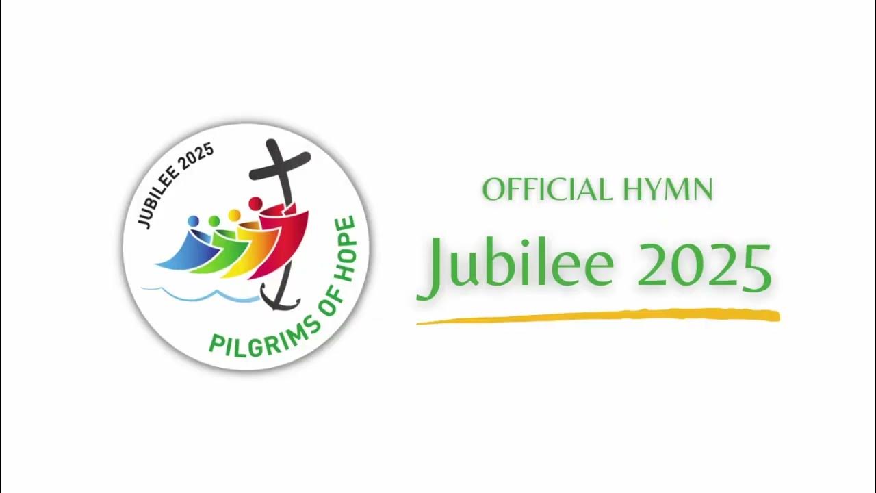 Pilgrims of HopeOfficial Hymn for the 2025 Jubilee YouTube