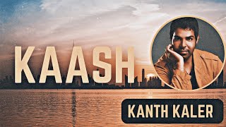 Kaash - Kanth Kaler X Heaven Beat 