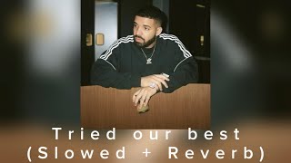 Tried Our Best -Drake〈Slowed + Reverb〉