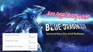 Blue Dragon 320 | Suara Panggil Burung Walet Terbaru Karya Drs. Arief Budiman