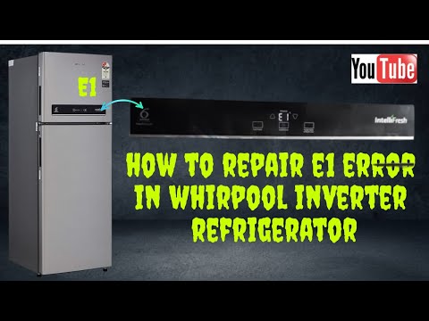 How to repair E1 error in whirpool inverter refrigerator/ fridge repair e1