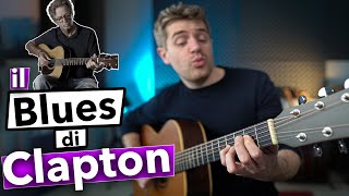 Il Fantastico Blues di Eric Clapton ... (Blues Acustico in E)