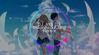 Download Lagu DJ. Indi DJ. Indonesia#Janji Remix MP3