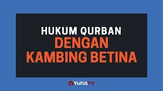 Hukum Qurban Kambing Betina (Syarat Kambing Kurban) - Poster Dakwah Yufid TV
