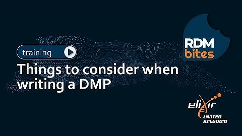 RDMbites | Things to consider when writing a Data Management Plan (DMP)