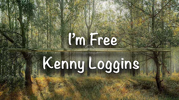 I'm Free | Kenny Loggins (Lyrics)