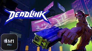 Deadlink: Prologue on Mac! - 10 Minutes of Gameplay - (M1 Pro) (Apple Game Porting Toolkit)
