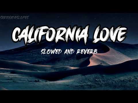 ❗️CALIFORNIA LOVE🖤 | SLOWED AND REVERB | SERENADE SLOPES