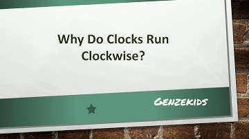 Why Do Clocks Run Clockwise?