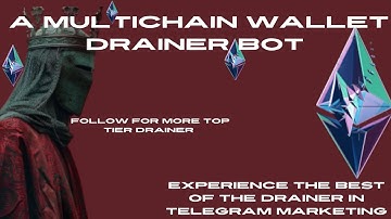 TOP TIER MULTICHAIN WALLET DRAINER BOT IN THE TELEGRAM DRAINER COMMUNITY IN ETH , TRON,BTC